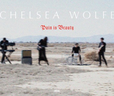 Pain is Beauty, Chelsea Wolfe